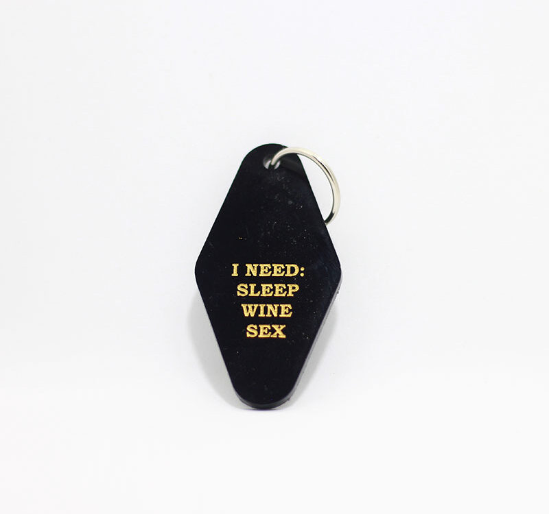 I Need: Sleep Wine Sex